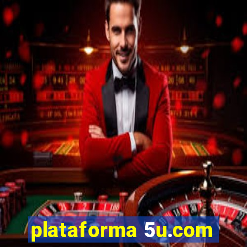 plataforma 5u.com